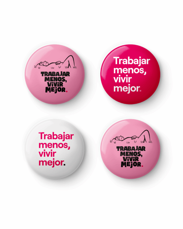 Pack de chapas "Trabajar menos, vivir mejor"